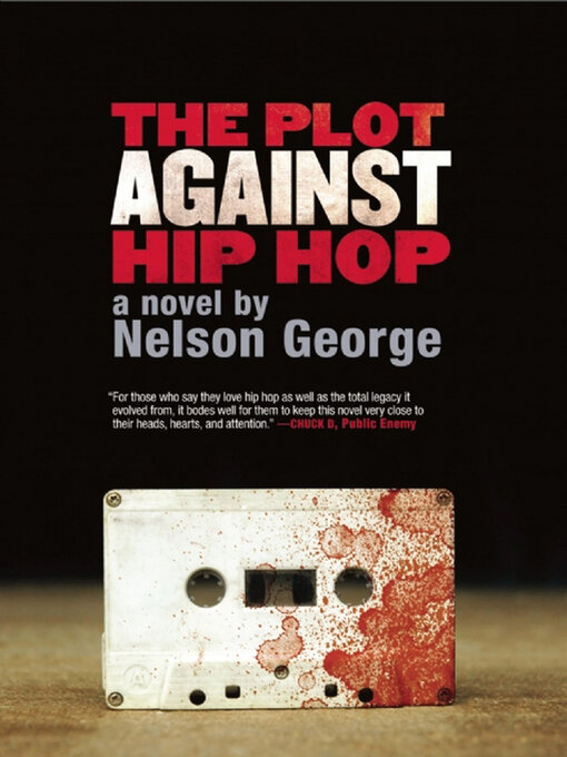 Title details for The Plot Against Hip Hop by Nelson George - Wait list